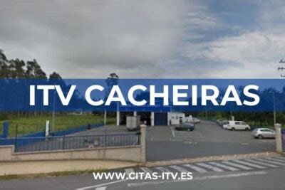 pedir cita previa itv cacheiras|Estación ITV Santiago – Cacheiras (SYC ITV)